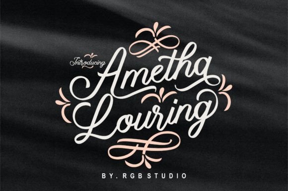 Ametha Louring: A Script Font for Authentic, Elegant Designs