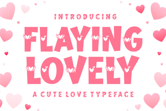 Flaying Lovely: The Typeface That Radiates Romance